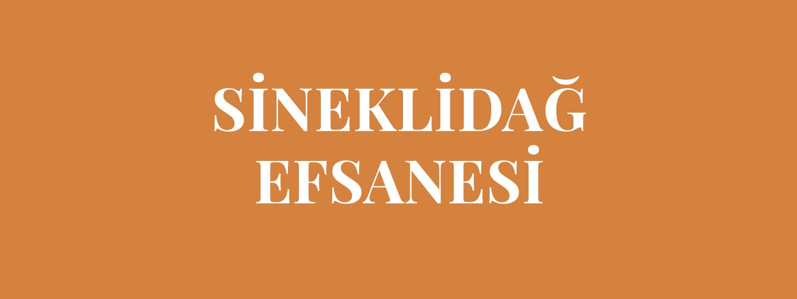 SİNEKLİDAĞ EFSANESİ resmi
